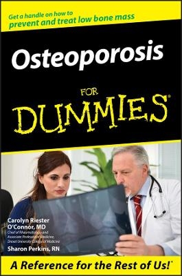 Osteoporosis For Dummies - Carolyn Riester O'Connor, Sharon Perkins  RN