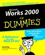 Microsoft Works 2000 For Dummies - David Kay