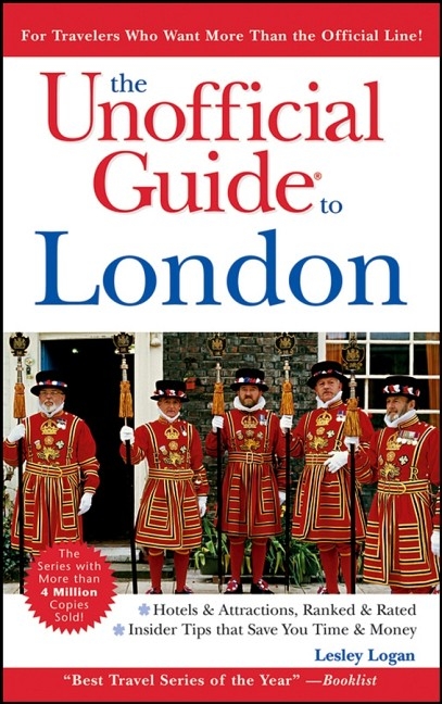 The Unofficial Guide to London - Lesley Logan,  Menasha Ridge Press