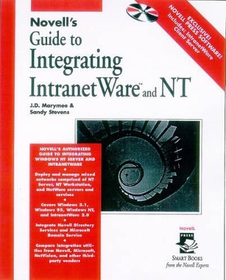 Novell's Guide to Integrating Intranetware and NT - J.D. Marymee, Sandy Stevens