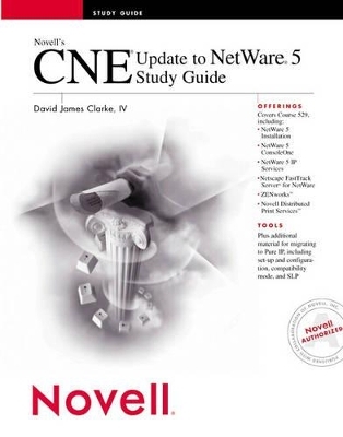 Novell's CNE Update to Netware 5 Study Guide - David James Clarke