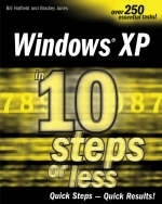 Windows XP in 10 Simple Steps or Less - Bill Hatfield, Bradley L. Jones