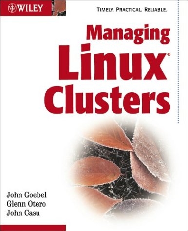 Managing Linux Clusters - John Goebel, Glenn Otero, John Casu