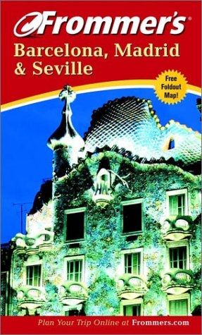 Frommer's Barcelona, Madrid and Seville - Darwin Porter