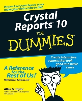 Crystal Reports 10 For Dummies - Allen G. Taylor