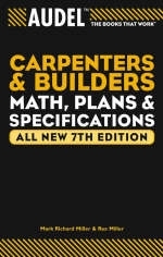 Audel Carpenter's and Builder's Math, Plans, and Specifications - Mark Richard Miller, Rex Miller