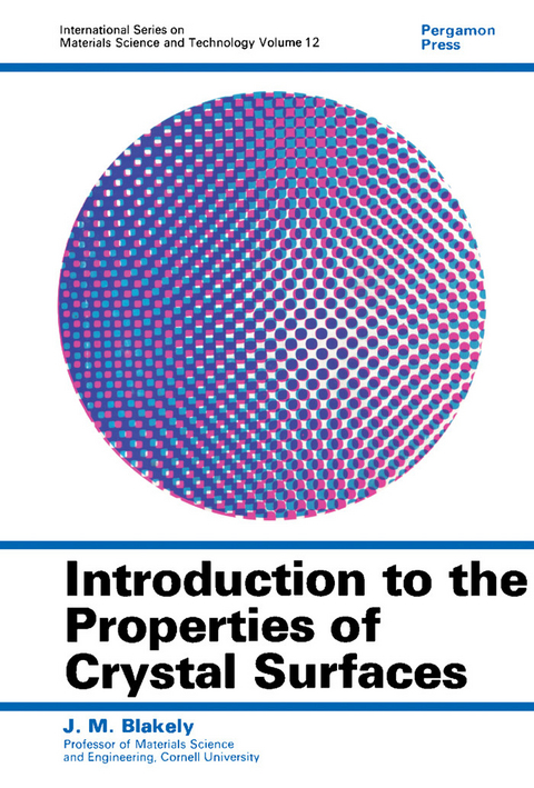 Introduction to the Properties of Crystal Surfaces -  J. M. Blakely