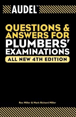 Audel Questions and Answers for Plumbers' Examinations - Rex Miller, Mark Richard Miller, Jules Oravetz