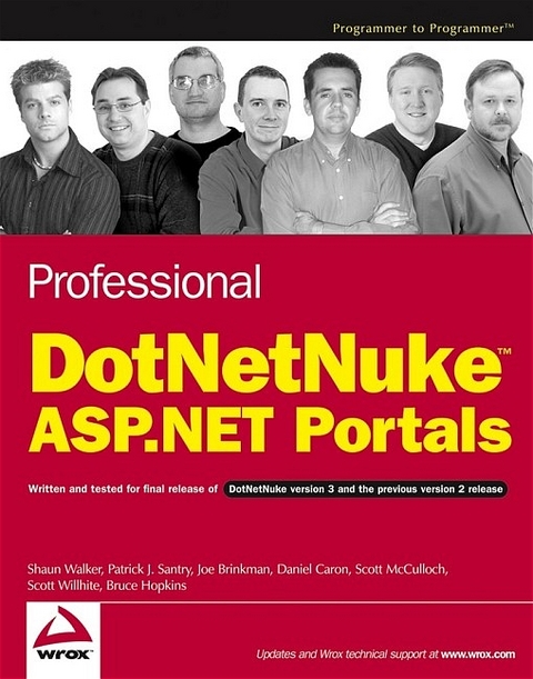 Professional DotNetNuke ASP.NET Portals - Shaun Walker, Patrick J. Santry, Joe Brinkman, Dan Caron, Scott McCulloch