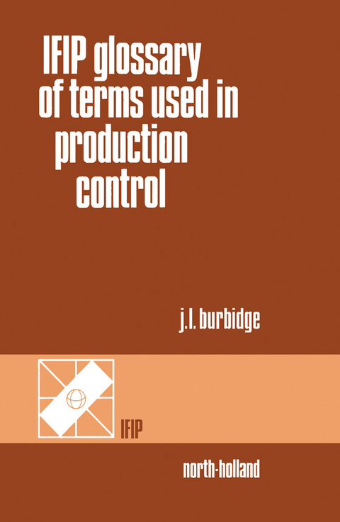 IFIP Glossary of Terms Used in Production Control -  J.L. Burbidge