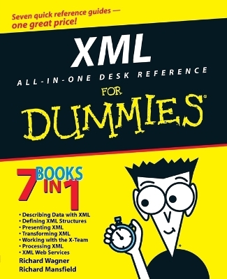 XML All-in-One Desk Reference For Dummies - Richard Wagner, Richard Mansfield