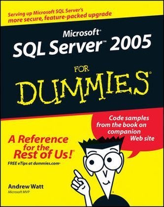 Microsoft SQL Server 2005 For Dummies - Andrew Watt