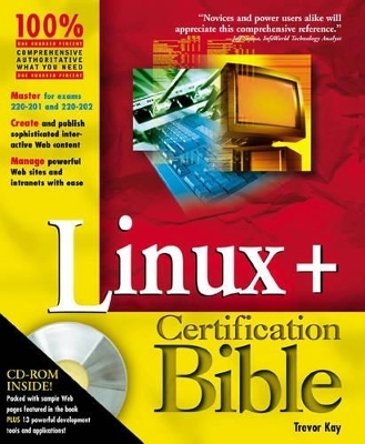 Linux+ Certification Bible - Trevor Kay