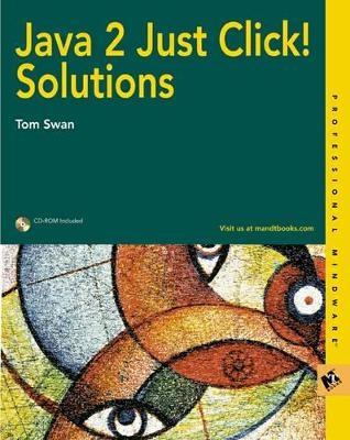 Java 2 Just Click! Solutions - Tom Swan