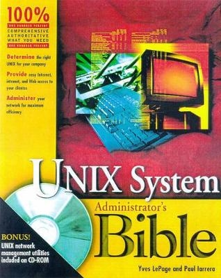 Unix System Administrator's Bible - Yves Lepage, Paul Iarrera