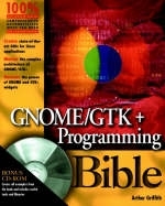 Linux Gnome/GTK+ Programming Bible - Arthur Griffith