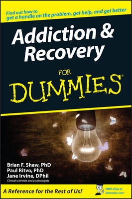 Addiction and Recovery For Dummies - Paul Ritvo, Jane Irvine, Brian F. Shaw