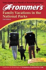 Frommer's Family Vacations in the National Parks - Charles P. Wohlforth