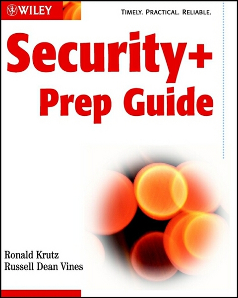 Security+ Prep Guide - Ronald L. Krutz, Russell Dean Vines