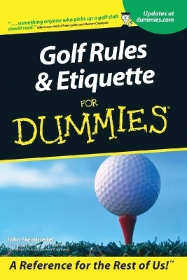 Golf Rules and Etiquette For Dummies - John Steinbreder