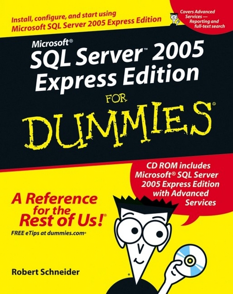 Microsoft SQL Server 2005 Express Editon For Dummies - Robert D. Schneider