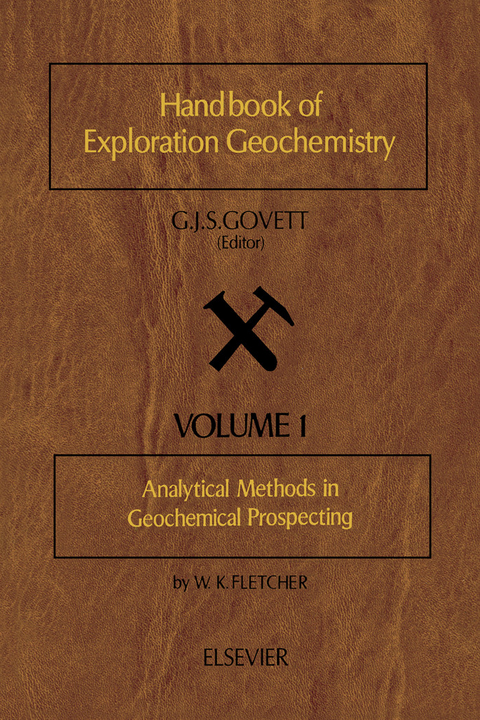 Analytical Methods in Geochemical Prospecting -  W.K. Fletcher