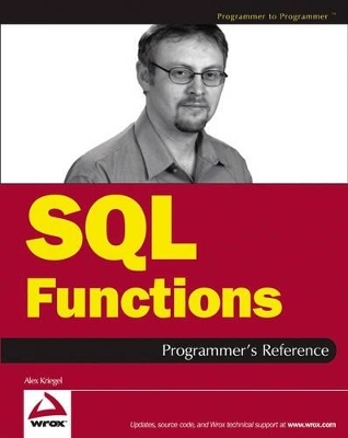 SQL Functions Programmer's Reference - Arie Jones, Ryan K. Stephens, Ronald R. Plew, Robert F. Garrett, Alex Kriegel