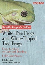 White's Tree Frogs and White-tipped Tree Frogs - R. D. Bartlett, Patricia P. Bartlett