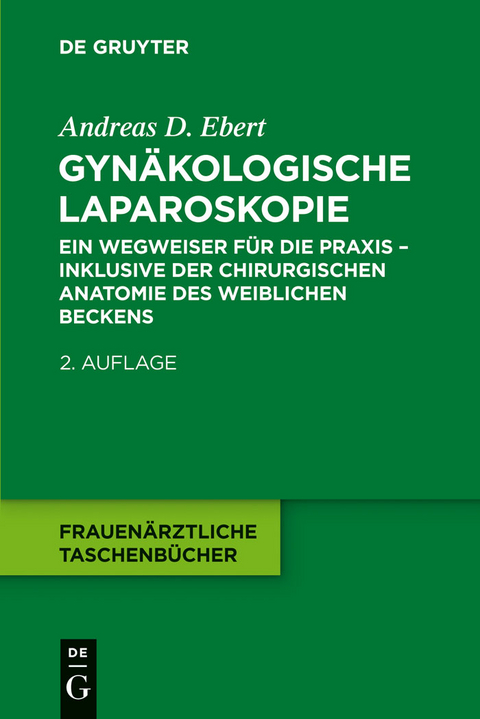 Gynäkologische Laparoskopie - Andreas D. Ebert