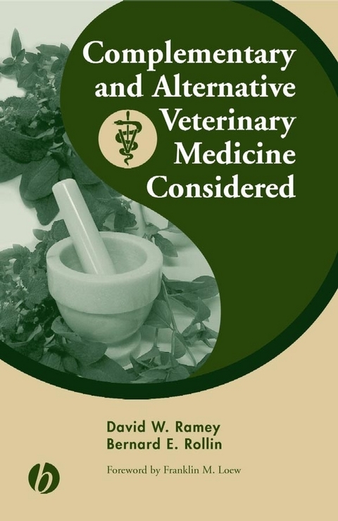 Complementary and Alternative Veterinary Medicine Considered - David W. Ramey, Bernard E. Rollin