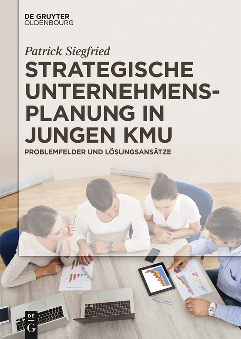 Strategische Unternehmensplanung in jungen KMU -  Patrick Siegfried