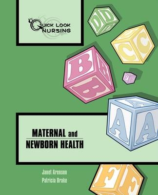 Quick Look Nursing: Maternal and Newborn Health - Janet Arenson, Patricia Drake