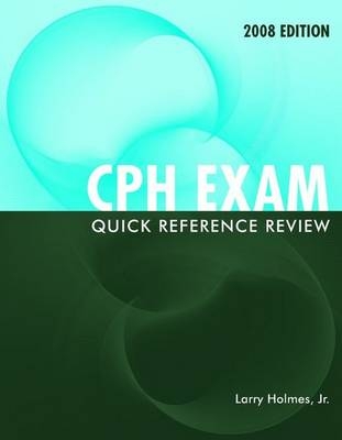 Cph Exam Quick Reference Review - Larry Holmes Jr