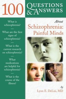 100 Questions and Answers About Schizophrenia - Lynn E. Delisi