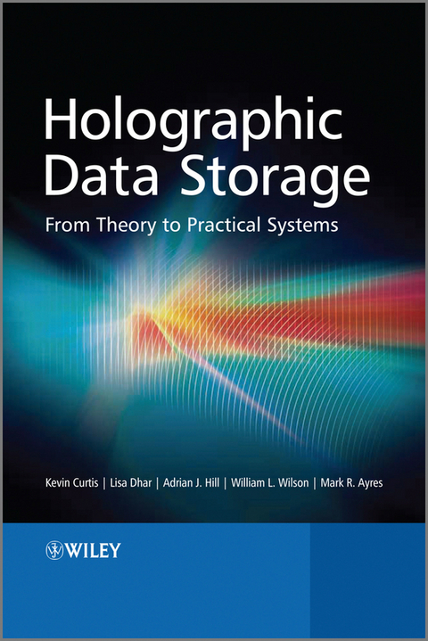 Holographic Data Storage - Kevin Curtis, Lisa Dhar, Adrian Hill, William Wilson, Mark Ayres