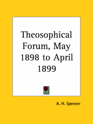 Theosophical Forum Vol. IV (1898) - 