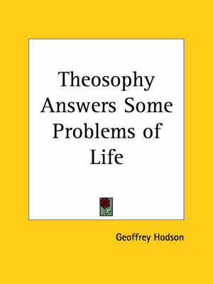 Theosophy Answers Some Problems of Life (1953) - Geoffrey Hodson