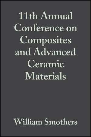 11th Annual Conference on Composites and Advanced Ceramic Materials, Volume 8, Issue 7/8 - 