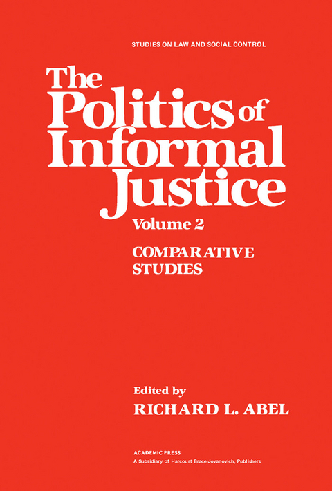 Politics of Informal Justice -  Richard L. Abel