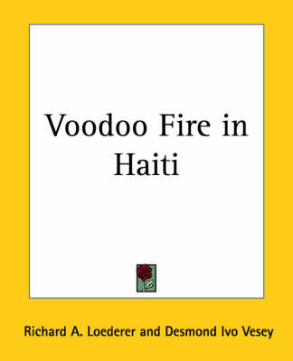 Voodoo Fire in Haiti - Richard A. Loederer