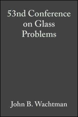 53nd Conference on Glass Problems, Volume 14, Issue 3/4 - 