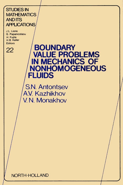 Boundary Value Problems in Mechanics of Nonhomogeneous Fluids -  S.N. Antontsev,  A.V. Kazhiktov,  V.N. Monakhov