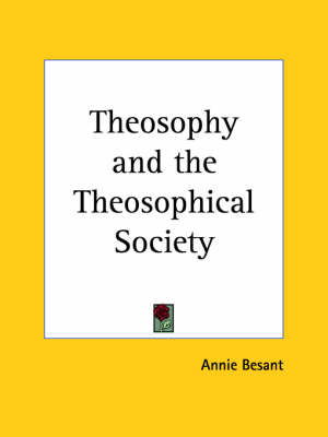 Theosophy & the Theosophical Society (1913) - Annie Besant