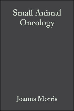 Small Animal Oncology - Joanna Morris, Jane Dobson