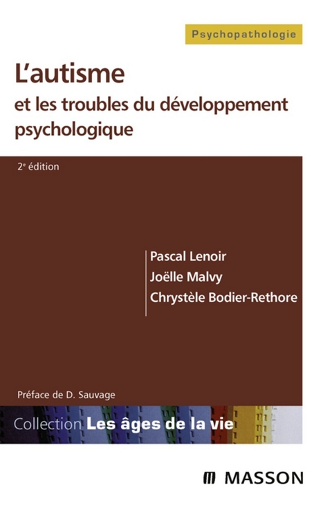 L''autisme et les troubles du développement psychologique -  Chrystele Bodier-Rethore,  Pascal Lenoir,  Joelle Malvy