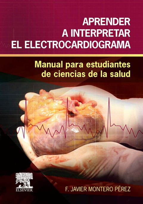 Aprender a interpretar el electrocardiograma -  F. Javier Montero Pérez