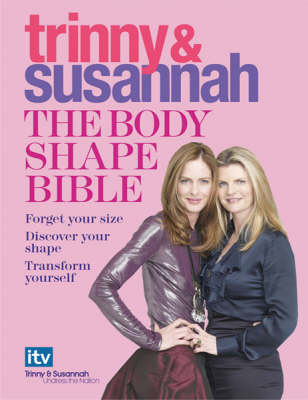 The Body Shape Bible - Trinny Woodall, Susannah Constantine