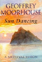 Sun Dancing - Geoffrey Moorhouse