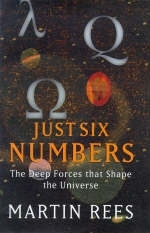 Just Six Numbers - Martin J. Rees