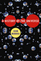 A History of the Universe - John Maddox